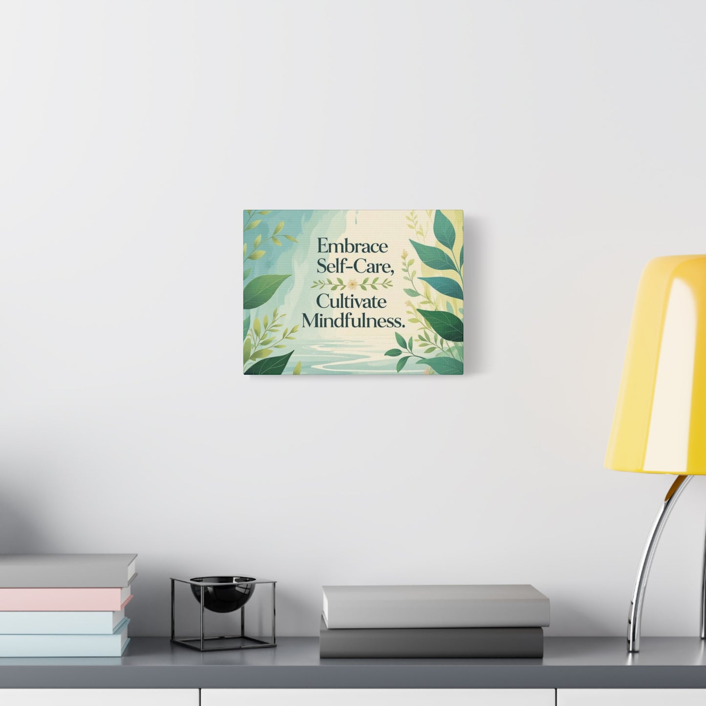 "Embrace Self-Care, Cultivate Mindfulness" - Wellness Canvas Print