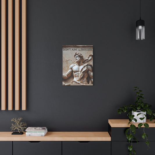 "Don't Aim For Success" - Classical Greek God Canvas Wall Art | Motivational Quote Print