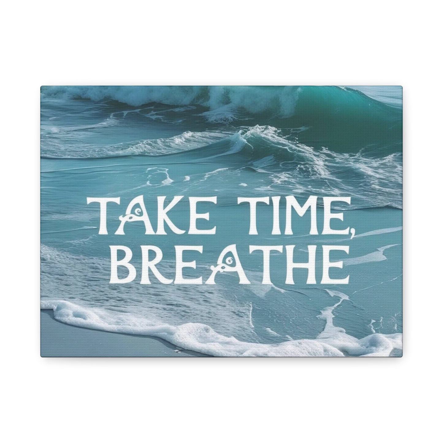 "Take Time Breathe" - Ocean Waves Canvas Wall Art | Calming Motivational Print