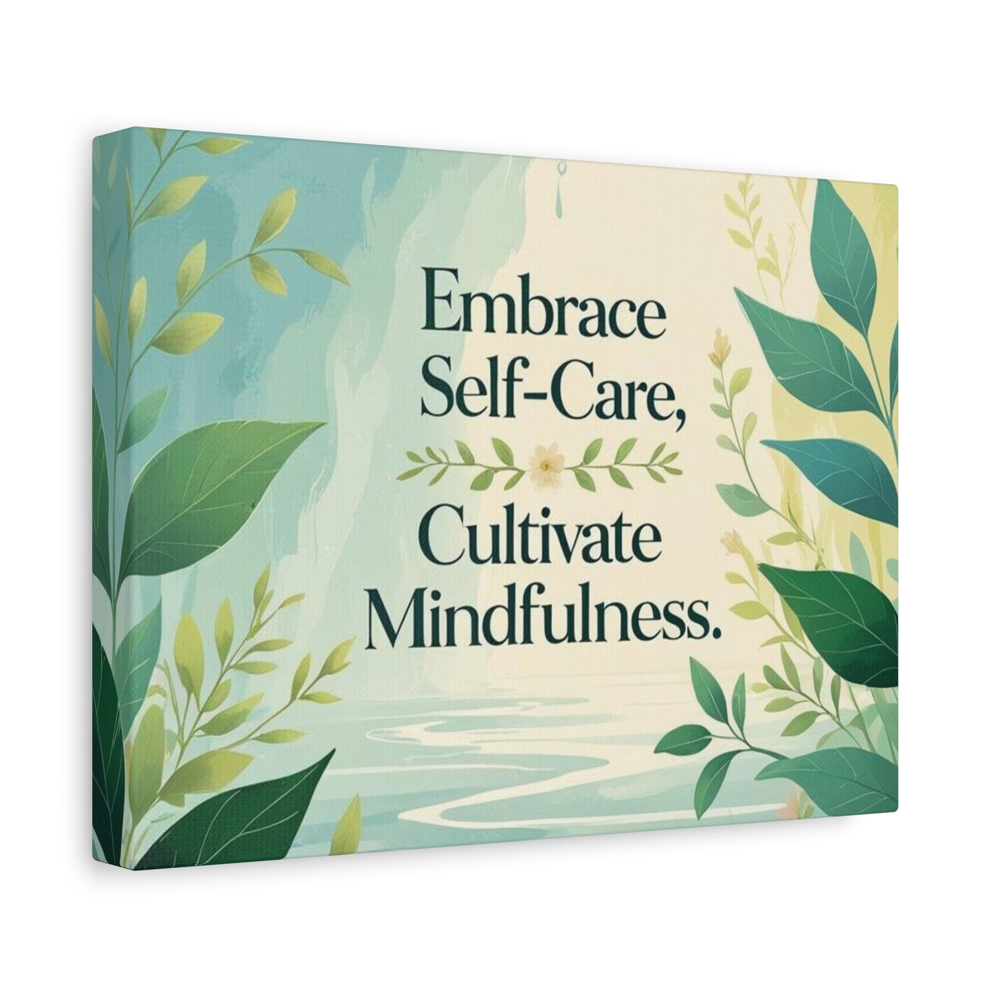 "Embrace Self-Care, Cultivate Mindfulness" - Wellness Canvas Print