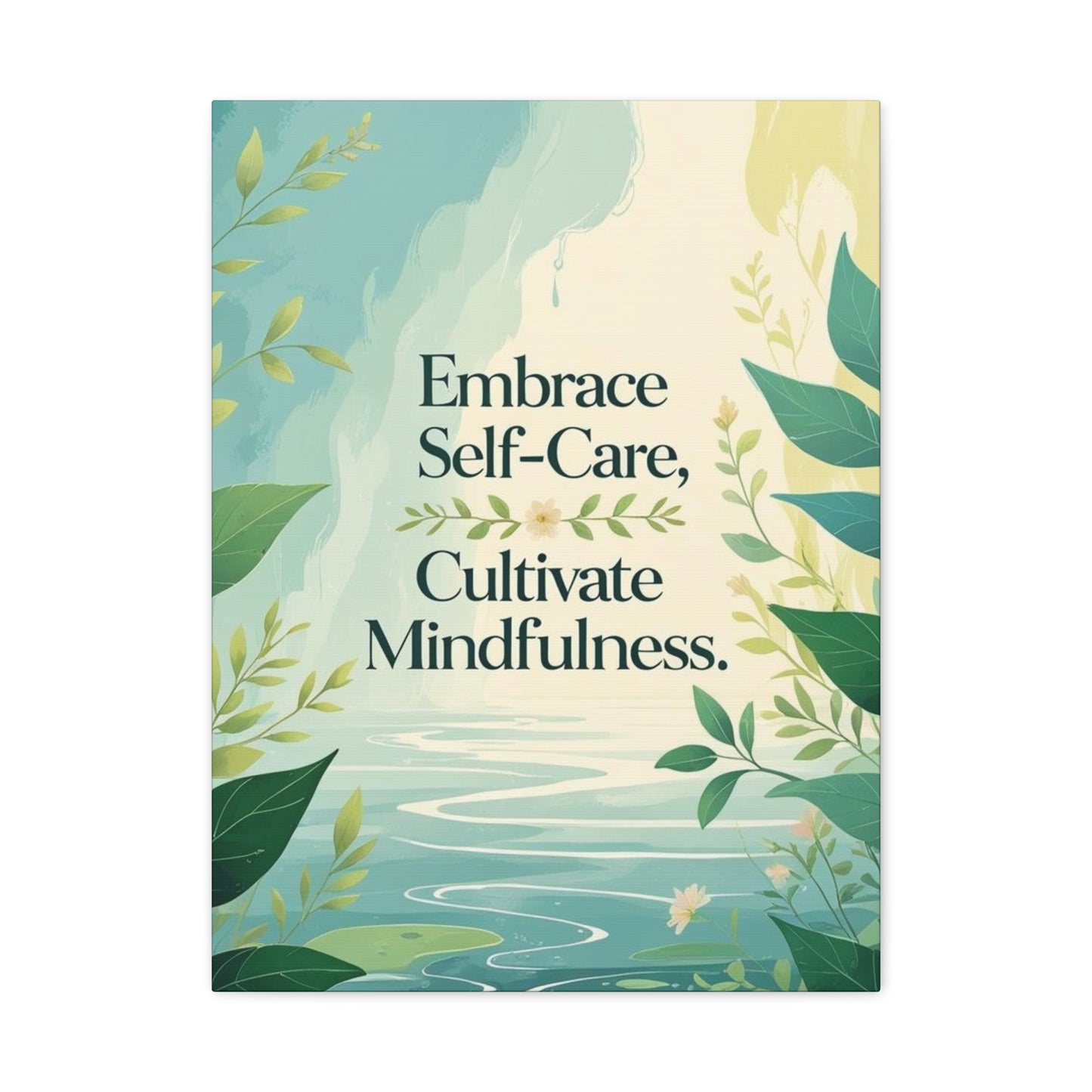 "Embrace Self-Care, Cultivate Mindfulness" - Wellness Canvas Print