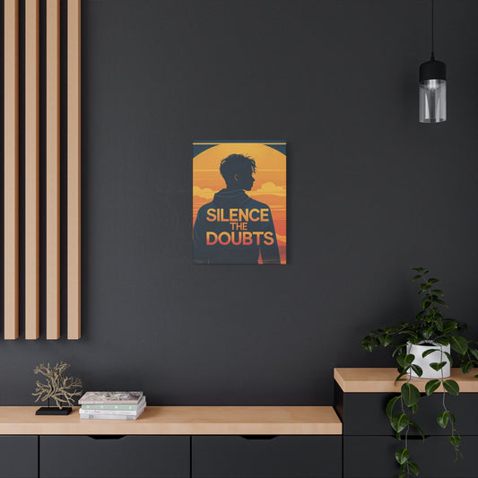 "Silence The Doubts" - Inspirational Canvas Wall Art | Motivational Quote Print