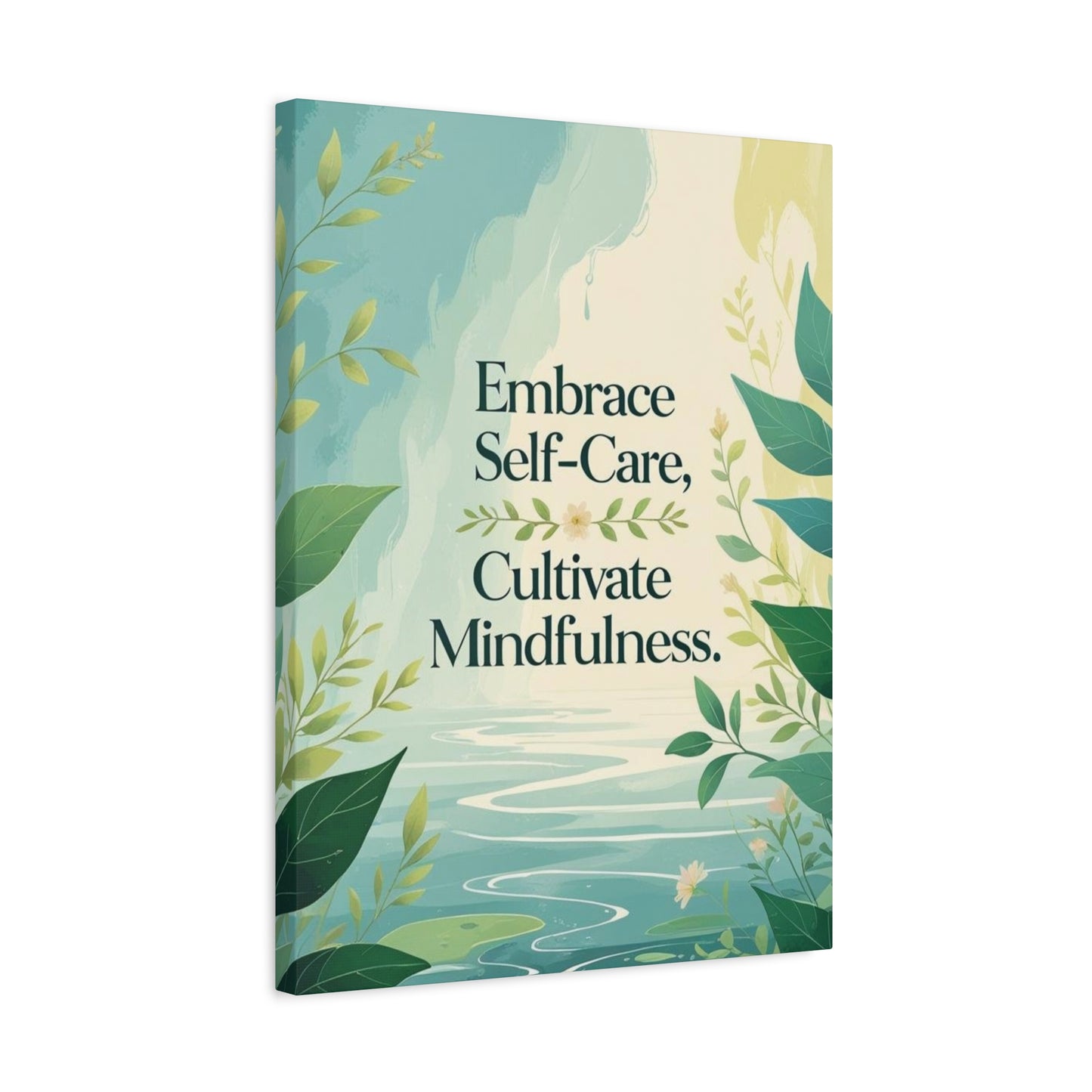 "Embrace Self-Care, Cultivate Mindfulness" - Wellness Canvas Print