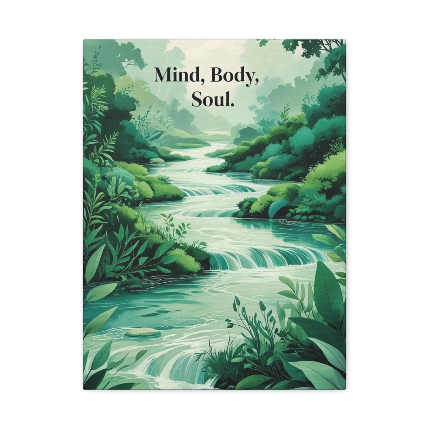 "Mind Body Soul" - Nature Stream Canvas Wall Art | Wellness Motivational Print