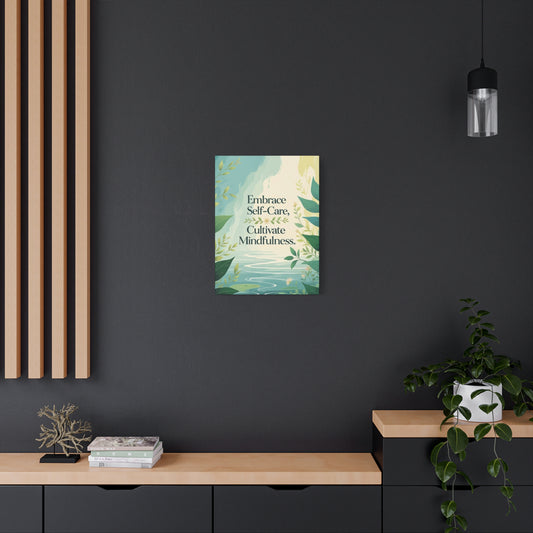 "Embrace Self-Care, Cultivate Mindfulness" - Wellness Canvas Print