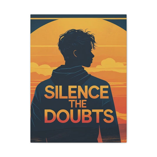 "Silence The Doubts" - Inspirational Canvas Wall Art | Motivational Quote Print