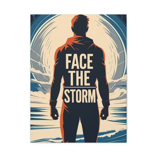 "Face The Storm" - Motivational Canvas Wall Art | Inspirational Quote Print