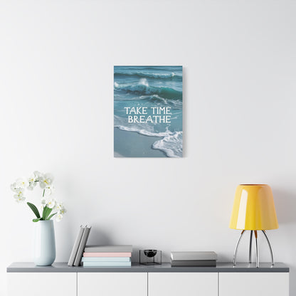 "Take Time Breathe" - Ocean Waves Canvas Wall Art | Calming Motivational Print