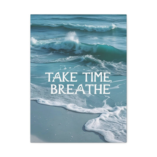 "Take Time Breathe" - Ocean Waves Canvas Wall Art | Calming Motivational Print