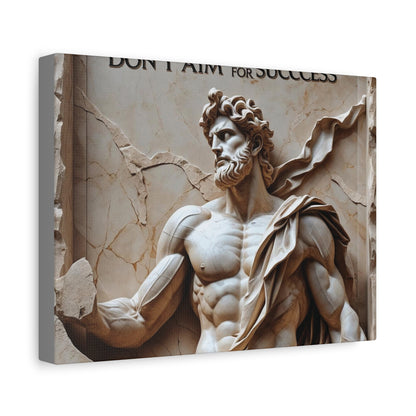 "Don't Aim For Success" - Classical Greek God Canvas Wall Art | Motivational Quote Print
