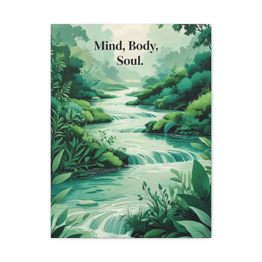"Mind Body Soul" - Nature Stream Canvas Wall Art | Wellness Motivational Print