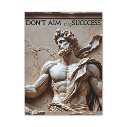 "Don't Aim For Success" - Classical Greek God Canvas Wall Art | Motivational Quote Print