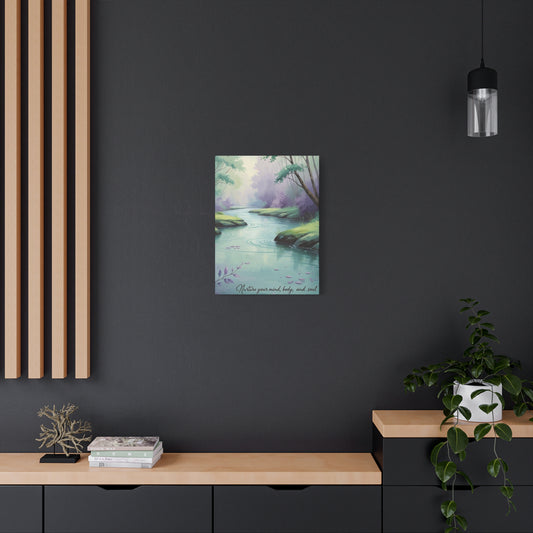 "Nurture Your Mind, Body, and Soul" - Peaceful Stream Canvas Print